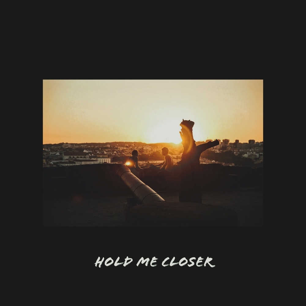 Hold Me Closer