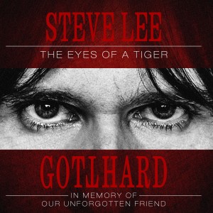 Gotthard的專輯Steve Lee - The Eyes of a Tiger: In Memory of Our Unforgotten Friend!