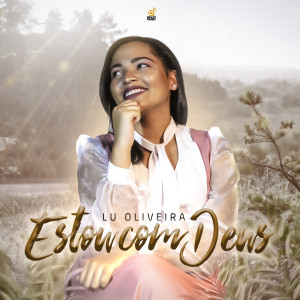 Lu Oliveira的專輯Estou Com Deus