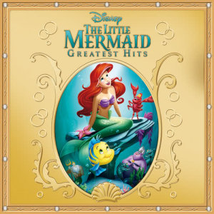อัลบัม The Little Mermaid Greatest Hits ศิลปิน Various Artists