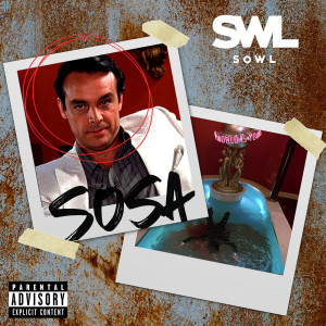 Listen to Sosa (Explicit) song with lyrics from Sowl