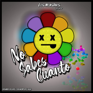 Dengarkan lagu No Sabes Cuanto nyanyian Los Mobstars dengan lirik