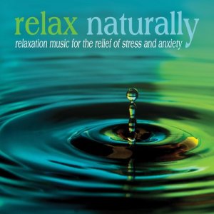 The Relaxation Specialists的專輯Relax Naturally: Relaxation Music for the Relief of Stress and Anxiety