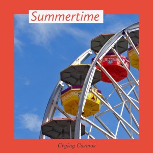 收聽Crying Cosmos的Summertime歌詞歌曲