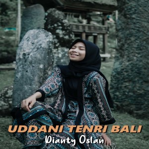 收聽Dianty Oslan的Uddani Tenri Bali歌詞歌曲