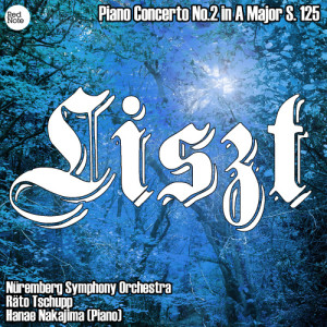 Nüremberg Symphony Orchestra的專輯Liszt: Piano Concerto No.2 in A Major S. 125