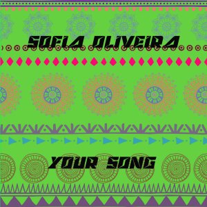 收聽Sofia Oliveira的Your Song歌詞歌曲