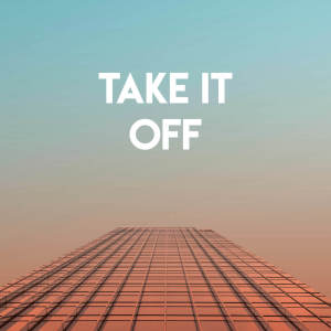 Dengarkan Take It Off lagu dari Boricua Boys dengan lirik