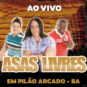 Asas Livres的專輯Ao Vivo em Pilão Arcado, BA