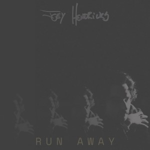ดาวน์โหลดและฟังเพลง Run Away พร้อมเนื้อเพลงจาก Joey Hendricks