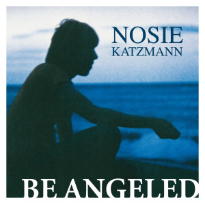 Nosie Katzmann的专辑Be Angeled