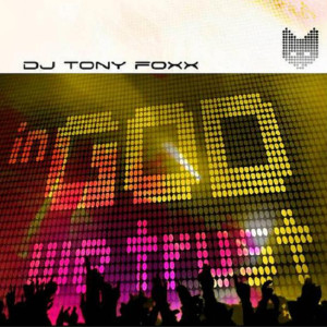 Album In God We Trust (CD Release) oleh DJ Tony Foxx