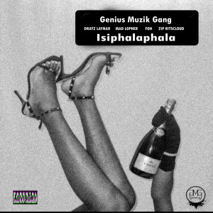 Genius Muzik Gang的專輯Isiphalaphala (Explicit)