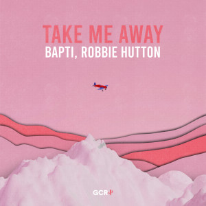 收听Bapti的Take Me Away歌词歌曲