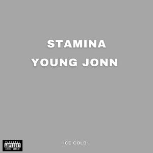 Ice Cold的專輯Stamina Young Jonn