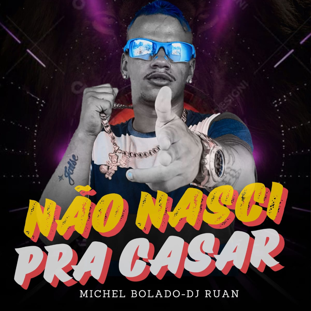 Não Nasci pra Casar (feat. DJ Ruan|Explicit)