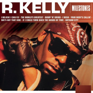 R. Kelly的專輯Milestones - R. Kelly