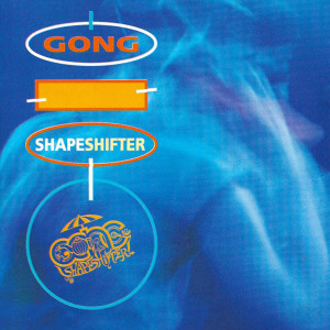 Album Shapeshifter oleh Gong