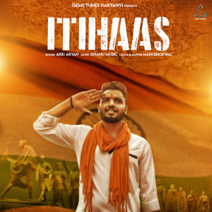 Listen to Itihaas song with lyrics from Akki Aryan
