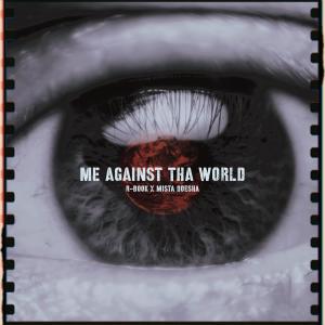 收聽R-Book的Me Against Tha World(feat. Mista Doesha)歌詞歌曲