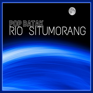 Album Pop Batak Rio Situmorang oleh Rio Situmorang