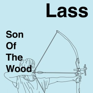 Dengarkan Son of The Wood lagu dari Lass dengan lirik