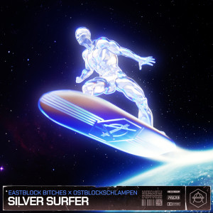 Listen to Silver Surfer song with lyrics from Eastblock Bitches