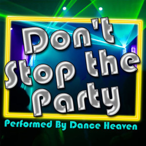 Dance Heaven的專輯Don't Stop the Party