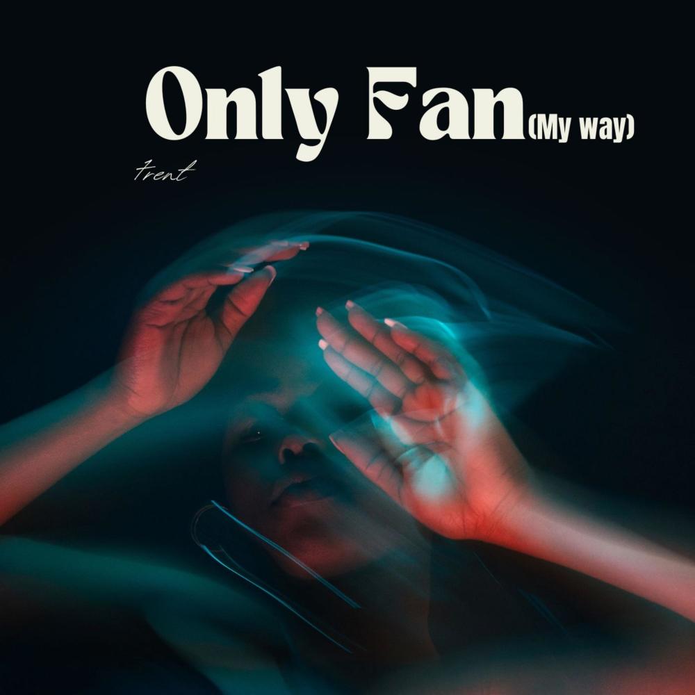 Only Fan (My Way) (Explicit)