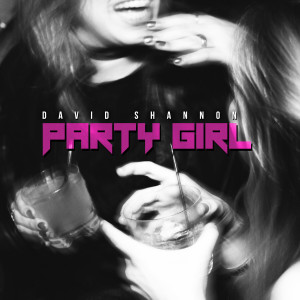ดาวน์โหลดและฟังเพลง Party Girl พร้อมเนื้อเพลงจาก David Shannon