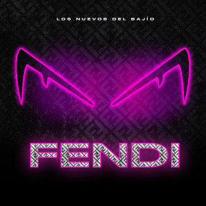 ดาวน์โหลดและฟังเพลง FENDI พร้อมเนื้อเพลงจาก Los Nuevos Del Bajio