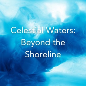 Celestial Waters: Beyond the Shoreline dari Lucid Dreaming Music