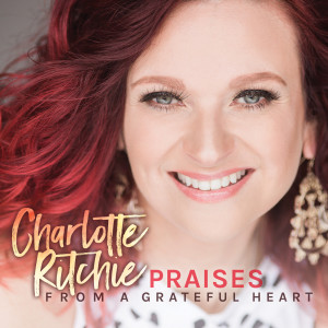 Charlotte Ritchie的專輯Praises from a Grateful Heart