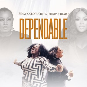 ENKAY OGBORUCHE的專輯Dependable
