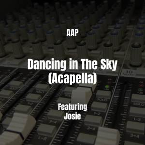 收聽AAP的Dancing in The Sky (Acapella|Explicit)歌詞歌曲