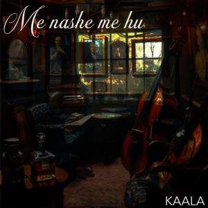 收聽Kaala的Me nashe me hu歌詞歌曲