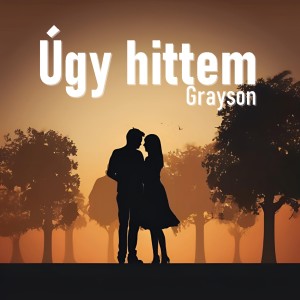 Listen to Úgy hittem song with lyrics from Grayson