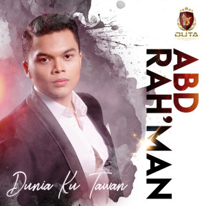 Listen to Dunia Ku Tawan song with lyrics from Abd Rahman