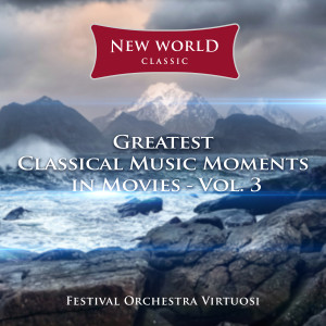 Album Greatest Classical Music Moments in Movies, Vol. 3 from Festival Orchestra Virtuosi