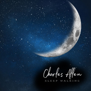 Listen to Sleep Walking song with lyrics from Charles Allen