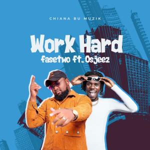 收聽Fasetwo的Work Hard (feat. Osjeez)歌詞歌曲