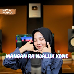 ดาวน์โหลดและฟังเพลง Mangan Ra Njaluk Kowe พร้อมเนื้อเพลงจาก Nayla Fardila