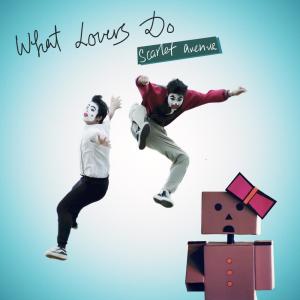 收听Scarlet Avenue的What Lovers Do歌词歌曲