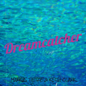 Album Dreamcatcher from Keith Clark