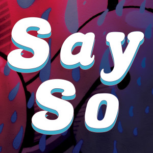 Listen to Say So (Instrumental) song with lyrics from Sassydee