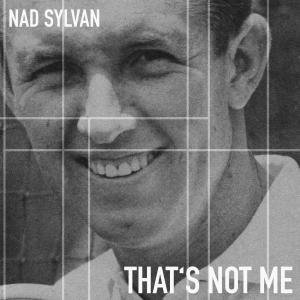 Nad Sylvan的專輯That's Not Me