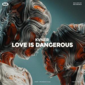 Album Love Is Dangerous oleh KVNER