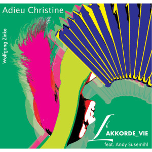 Album Wolfgang Zinke's L'AKKORDE_VIE - Adieu Christine oleh WolfgangZiegler