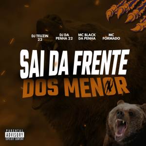 ดาวน์โหลดและฟังเพลง SAI DA FRENTE DOS MENOR (Explicit) พร้อมเนื้อเพลงจาก DJ TEUZIN 22