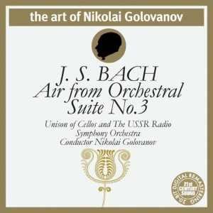收聽Nikolai Golovanov的Air from Orchestral Suite No. 3歌詞歌曲